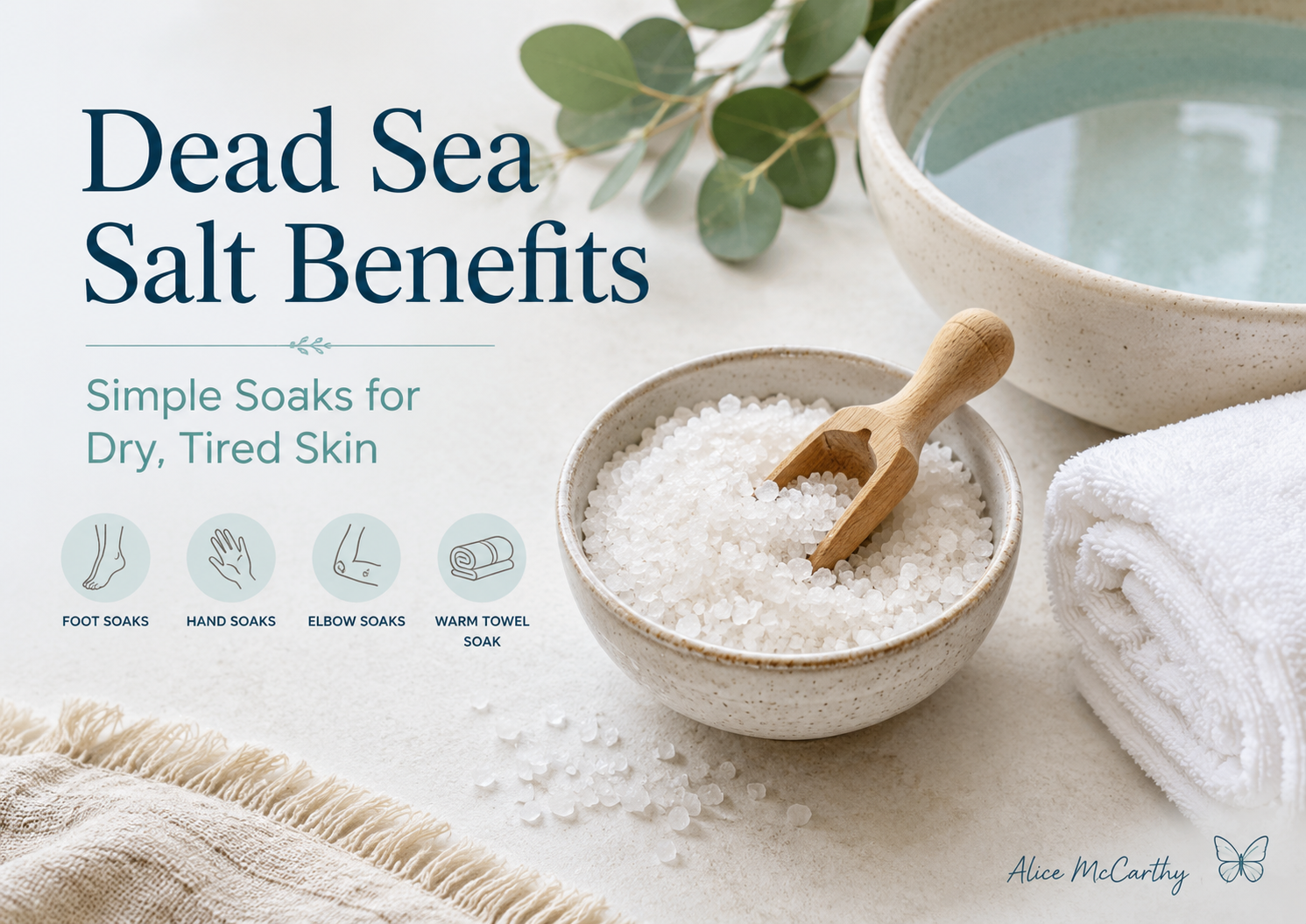 Dead Sea Salt Benefits: A Simple Mineral Soak for Dry, Tired Skin